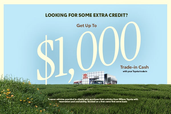 Up to $1,000 Trade-In Cash